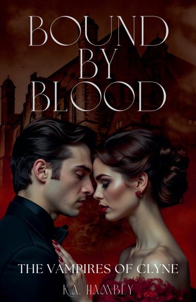 Bound By Blood (The Vampires of Clyne)