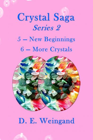 Crystal Saga Series 2 5-New Beginnings and 6-More Crystals