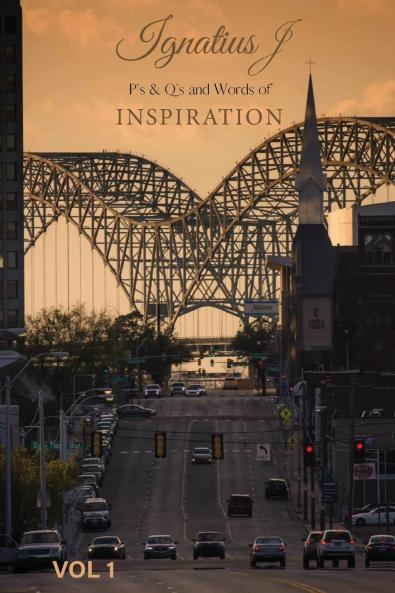 Ignatius J  P's & Q's and Words of Inspiration