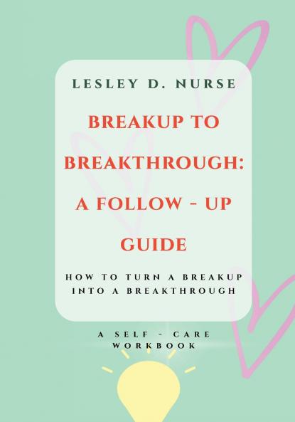 Breakup to Breakthrough