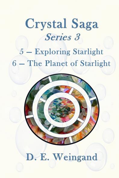Crystal Saga Series 3 5-Exploring Starlight and 6-The Planet of Starlight