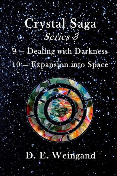 Crystal Saga Series 3 9-Dealing with Darkness and 10-Expansion into Space