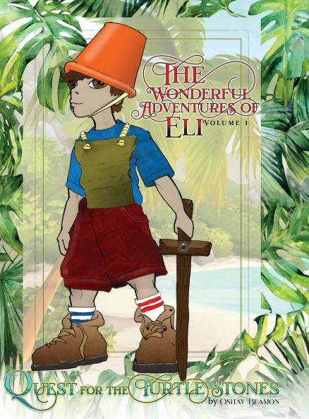 The Wonderful Adventures of Eli Volume 1 Quest for the Turtle Stones