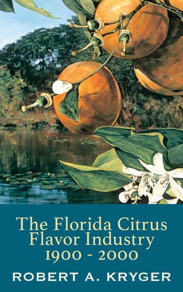 The Florida Citrus Flavor Industry 1900 - 2000