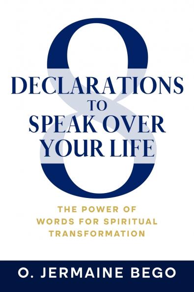 8 Declarations To Speak Over Your Life