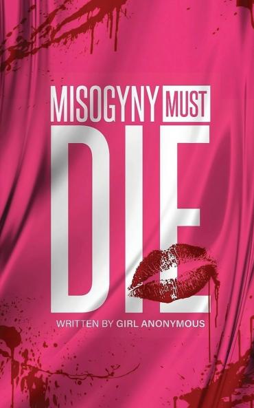 Misogyny Must Die