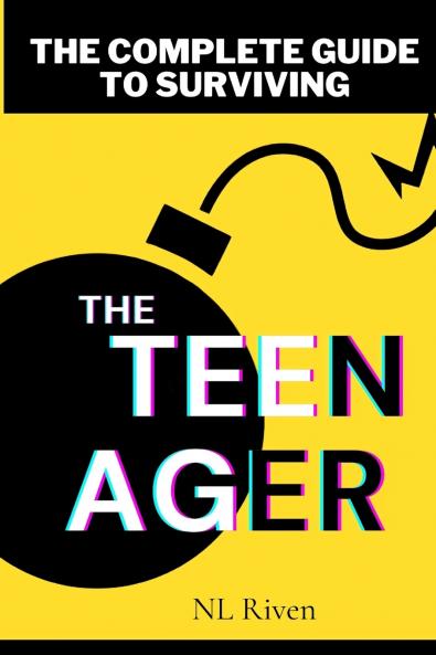 The Complete Guide To Surviving The Teenager