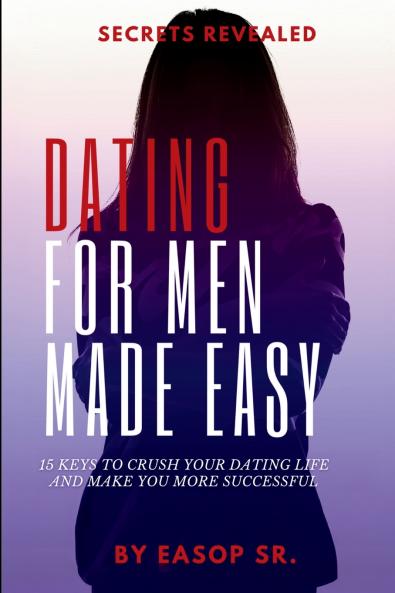 Dating For Men Made Easy