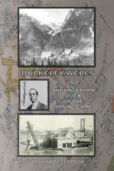 Bulkeley Wells And The Uncertain Luck Of The Mining Game