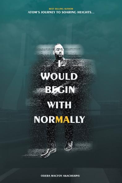 I Would Begin With Normally