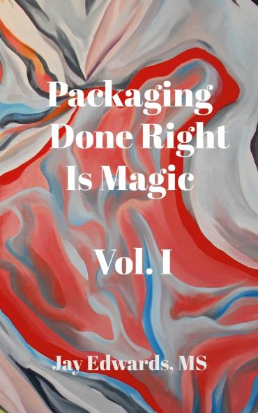 Packaging Done Right is Magic Vol. I