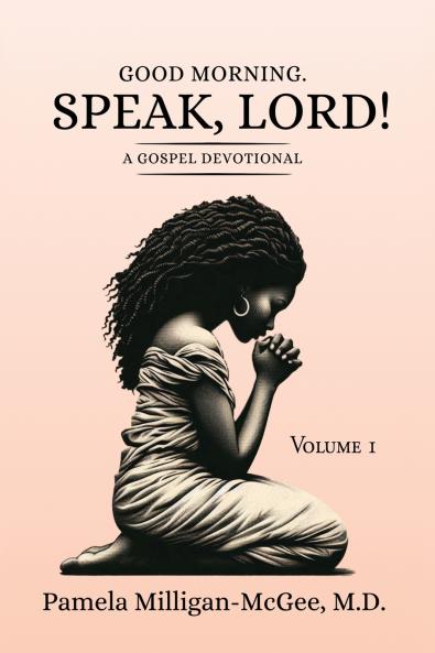 Good Morning. Speak Lord! A Gospel Devotional