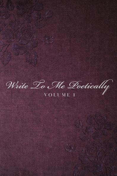Write To Me Poetically