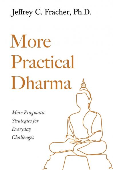 More Practical Dharma