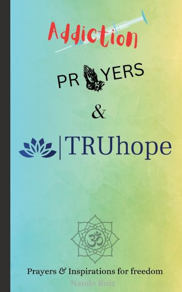 Addiction Prayers & TRUhope