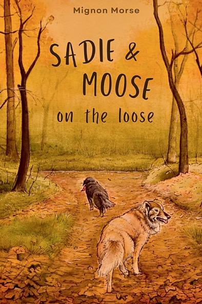 Sadie and Moose on the Loose