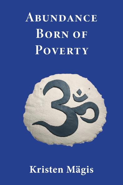 Abundance Born of Poverty