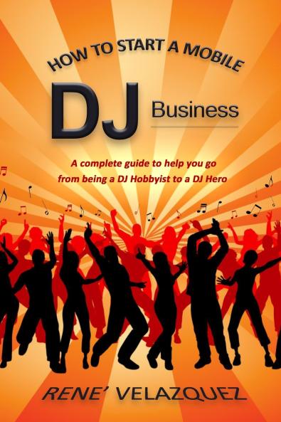 How To Start A Mobile DJ Business