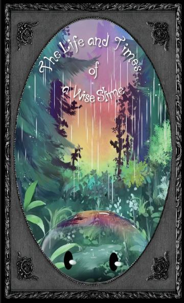 The Life and Times of a Wise Slime