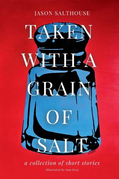 Taken With a Grain of Salt