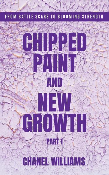 Chipped Paint and New Growth- Part I