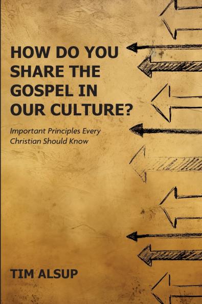 How Do You Share the Gospel in Our Culture?