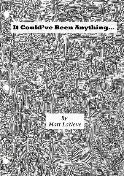It Could've Been Anything...