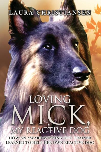 Loving Mick My Reactive Dog