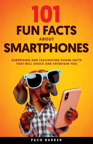 101 Fun Facts About Smartphones