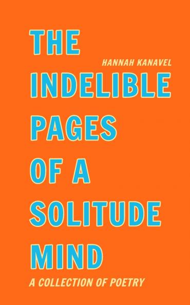 The Indelible Pages of a Solitude Mind