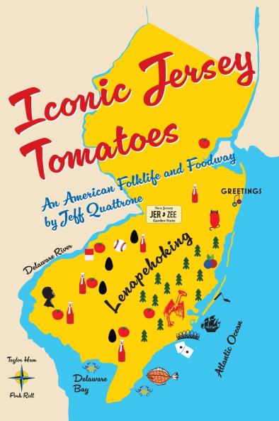 Iconic Jersey Tomatoes An American Folklife and Foodway
