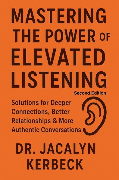 MASTERING THE POWER OF ELEVATED LISTENING