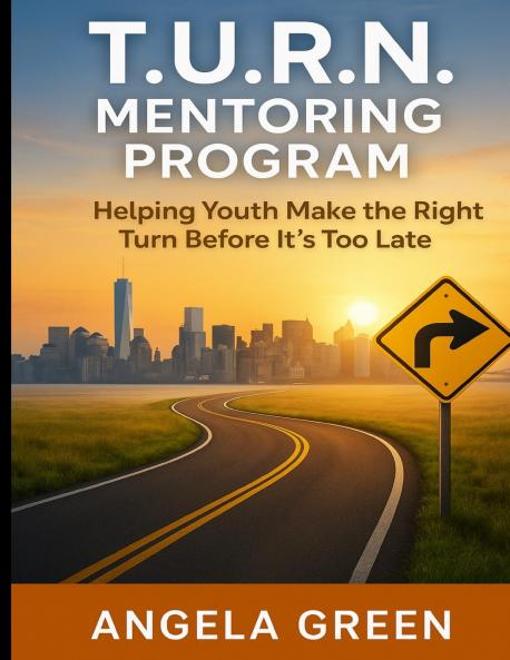 T.U.R.N. Mentoring Program Helping Youth and Young Adults Make the Right Turn Before It's Too Late