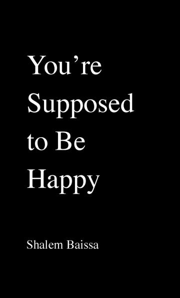 You're Supposed to Be Happy