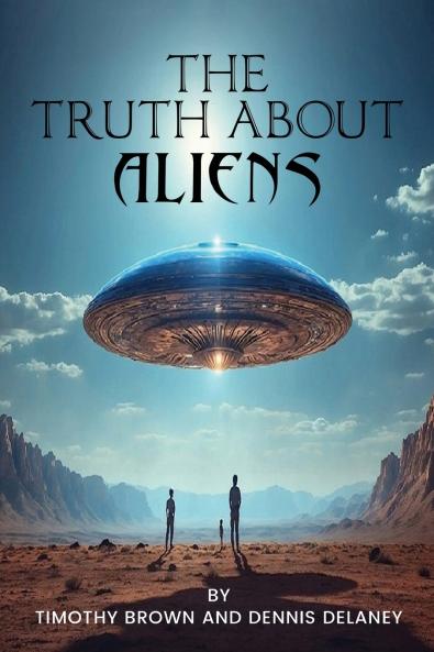 The Truth About Aliens
