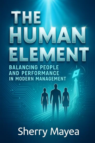 The Human Element Balancing People and Performance in Modern Management