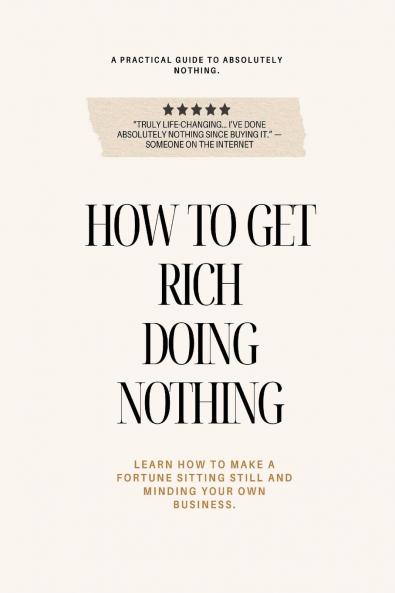 How To Get Rich Doing Nothing