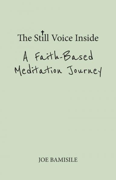 The Still Voice Inside A Faith-Based Meditation Journey