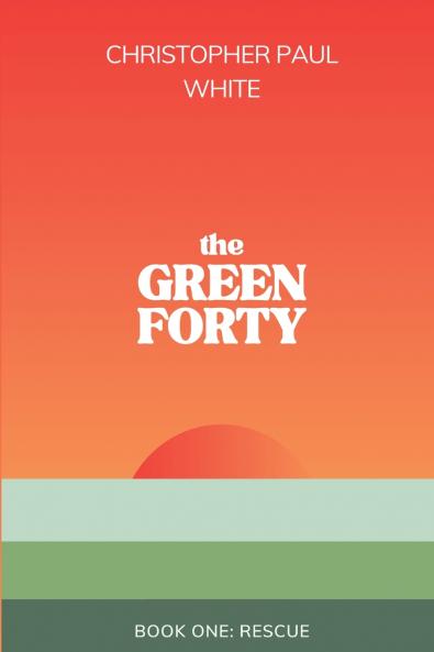 The Green Forty Book One