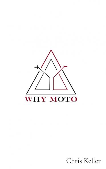 WHY MOTO