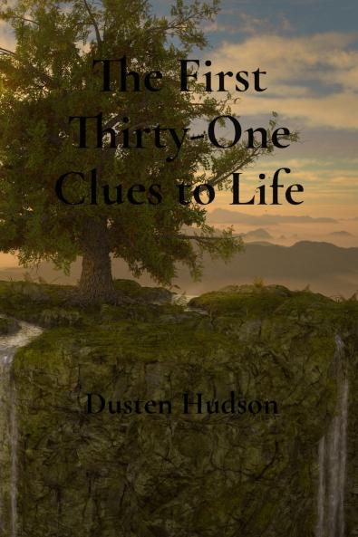 The First Thirty-One Clues to Life