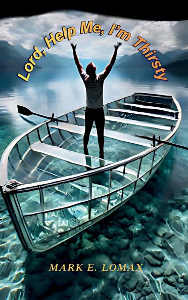 Lord Help Me I'm Thirsty