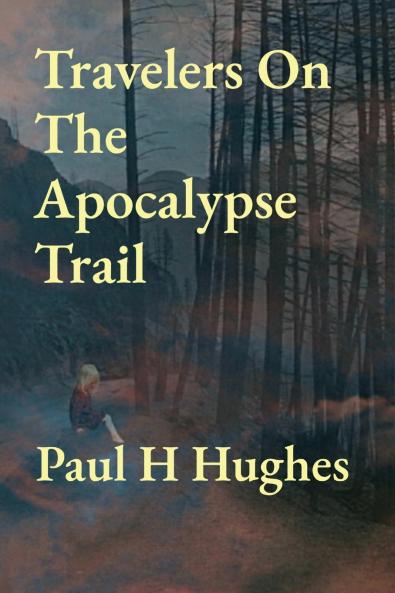 Travelers On The Apocalypse Trail