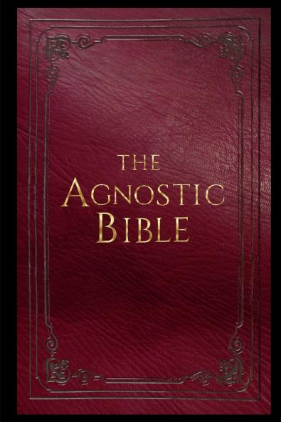 The Agnostic Bible