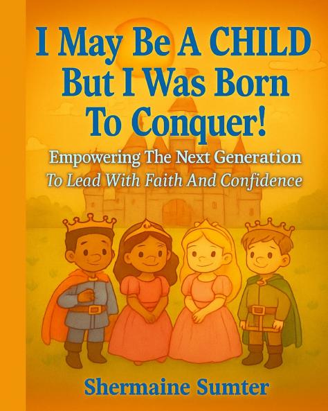 I May Be A CHILD But I Was Born To CONQUER!