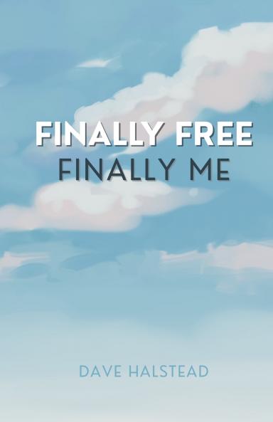 Finally Free Finally Me