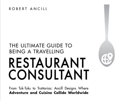 THE ULTIMATE GUIDE TO BEING A TRAVELLING RESTAURANT CONSULTANT