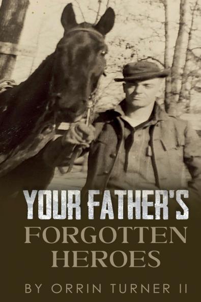Your Father's Forgotten Heroes