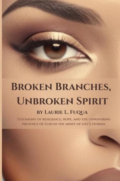 Broken Branches Unbroken Spirit