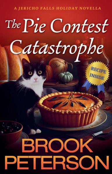 The Pie Contest Catastrophe A Jericho Falls Holiday Novella